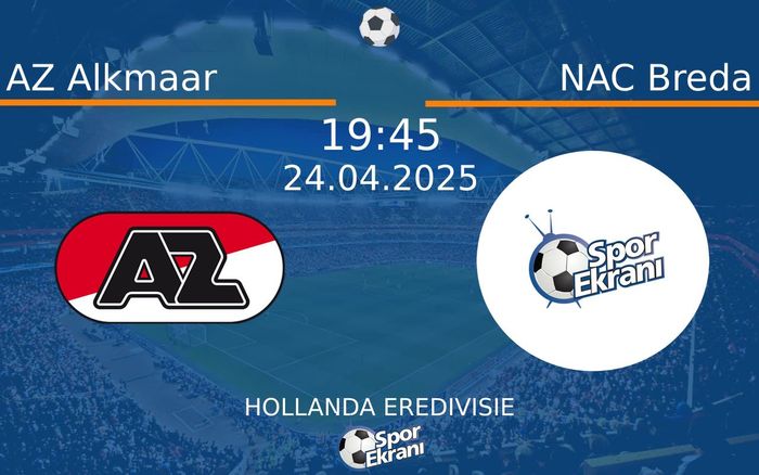 AZ Alkmaar - NAC Breda Maçı Hangi Kanalda? 24 Nisan 2025 Yayın Ekranı